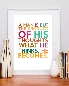 A-man-is-but-the-product-of-his-thoughts-what-he-thinks-he-becomes-Framed-Quote-549
